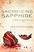 Sacrificing Sapphire: A Sap...