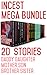 Incest Mega Bundle 20 Stories Daddy Daughter Mother Son Brother Sister