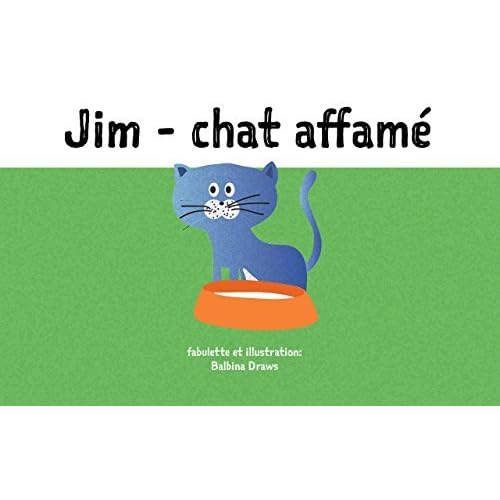 Livres Pour Bebe Jim Chat Affame By Balbina Draws