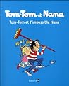 Tom-Tom et l'impossible Nana by Jacqueline Cohen Tom-Tom et l'impossible Nana by Jacqueline Cohen