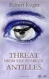 Threat From The Pearl Of Antilles (Book 1)