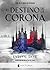 El destino de la corona (El juego de la corona, #2)