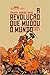A Revolução que Mudou o Mundo by Daniel Aarão Reis