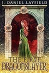 The First Dragonslayer (The Spellstone Legacy #2) The First Dragonslayer (The Spellstone Legacy #2)
