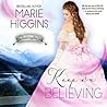 Keep on Believing by Marie Higgins