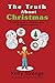 The Truth About Christmas: ...