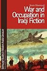 War and Occupation in Iraqi Fiction (Edinburgh Studies in Modern Arabic Literature)