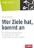 Wer Ziele hat, kommt an by Anke Fehring