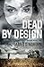 Dead by Design by James D. Mortain