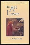 The Art Lover by Carole Maso