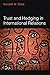Trust and Hedging in Intern...