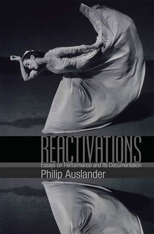 Reactivations: Essays on Performance and Its Documentation (Paperback)