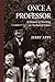 Once a Professor: A Memoir ...