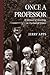 Once a Professor: A Memoir of Teaching in Turbulent Times