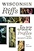 Wisconsin Riffs: Jazz Profi...
