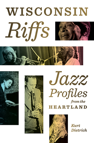 Wisconsin Riffs: Jazz Profiles from the Heartland (Hardcover)