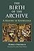 The Birth of the Archive by Markus Friedrich