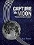 Capture the Moon: "Houston,...