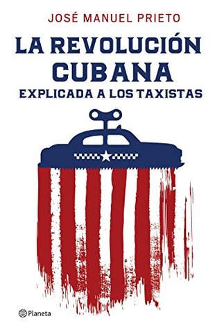 La Revolución cubana explicada a los taxistas (Fuera de colección) (Spanish Edition)