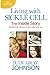 Living With Sickle Cell - T...