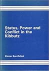 Status, Power, and Conflict in the Kibbutz Status, Power, and Conflict in the Kibbutz