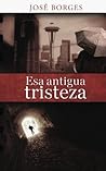 Esa antigua tristeza