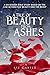 A Tale of Beauty from Ashes...