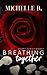 Breathing Together (Heart Series, #2)