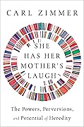 She Has Her Mother&#x27;s Laugh: The Powers, Perversions, and Potential of Heredity 