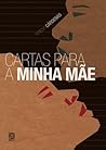 Cartas para a minha mãe by Teresa Cárdenas