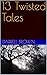 13 Twisted Tales by Darrell Brown