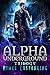 Alpha Underground Trilogy