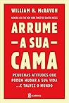 Arrume Sua Cama by William H. McRaven