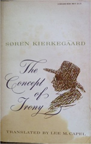 The Concept of Irony: With Constant Reference to Socrates