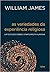 As Variedades da Experiência Religiosa