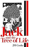 Jack and the Tree of Life by J.M. Cooke