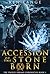 Accession of the Stone Born...