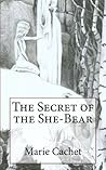 The Secret of the She-Bear: An unexpected key to understand European mythologies, traditions and tales
