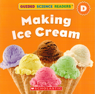 Making Ice Cream (Guided Science Readers)