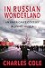 In Russian Wonderland: An American's Odyssey in Soviet Russia