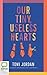 Our Tiny, Useless Hearts