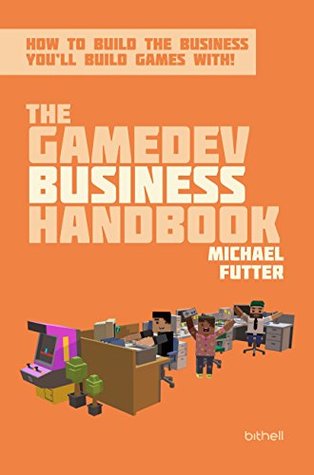 The GameDev Business Handbook (Kindle Edition)