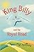 King Billy and the Royal Road
