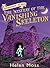 The Mystery of the Vanishing Skeleton by Helen Moss The Mystery of the Vanishing Skeleton by Helen Moss