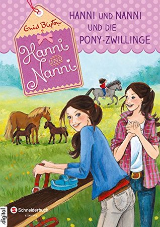 Hanni und Nanni, Band 38: Hanni und Nanni und die Pony-Zwillinge (German Edition)