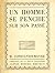 Un homme se penche sur son passé
