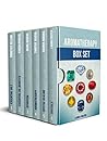 Aromatherapy Box Set: The Best Guides About Essential Oils, Ayurveda and Crystal Healing Aromatherapy Box Set: The Best Guides About Essential Oils, Ayurveda and Crystal Healing