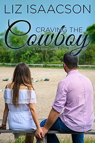 Craving the Cowboy (Grape Seed Falls Romance, #2)