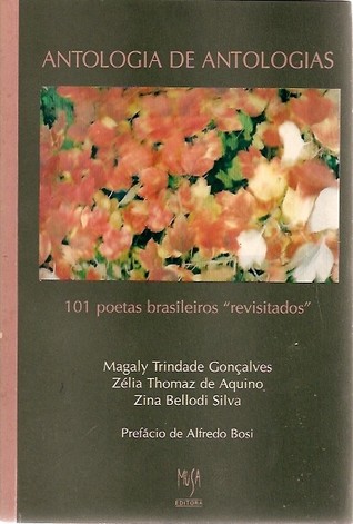 Antologia de Antologias: 101 poetas brasileiros "revisitados"