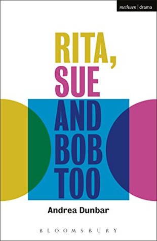 Rita Sue And Bob Too By Andrea Dunbar